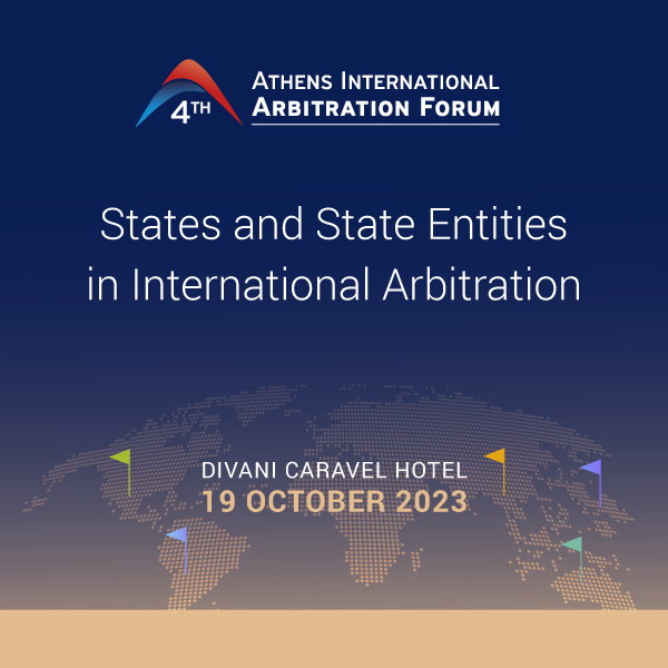 4th Athens International Arbitration Forum - States and State Entities in International Arbitration